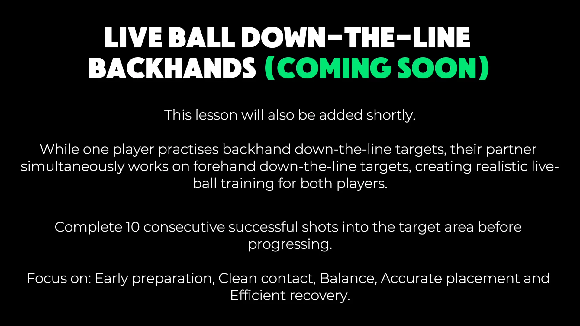 Live Ball Down-the-Line Backhands (Coming Soon)